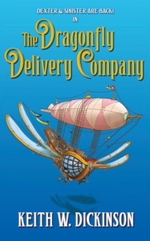 Paperback The Dragonfly Delivery Company: A Steampunk Adventure Book