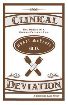 Paperback Clinical Deviation: The Demise of a Modern Clinical Lab. A Fictional Case Study Book