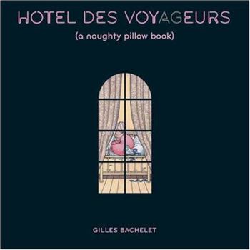 Hardcover Hotel Des Voyageurs: A Naughty Pillow Book
