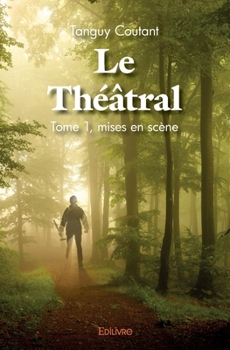Paperback Le Théâtral - Tome 1 [French] Book
