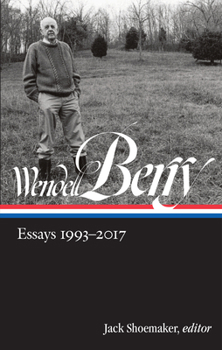 Hardcover Wendell Berry: Essays 1993-2017 (Loa #317) Book