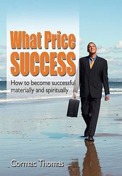 Paperback What Price Success: How to Become Successful Materially and Spiritually Book