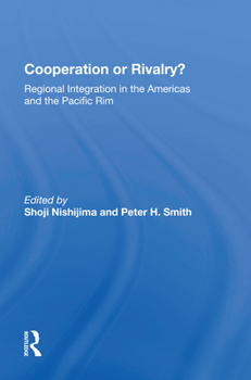 Hardcover Cooperation or Rivalry?: Regional Integration in the Americas and the Pacific Rim Book