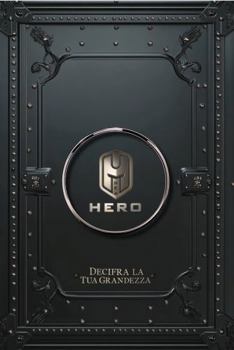 SII UN EROE: Decifra la Tua Gradezza (Edizione Bianco e Nero) (Italian Edition)