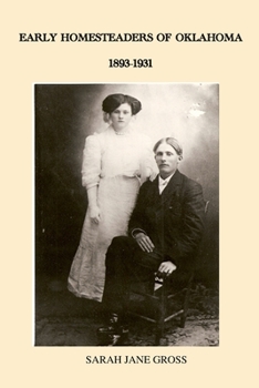 Early Homesteaders of Oklahoma : 1893-1931