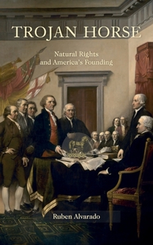 Paperback Trojan Horse: Natural Rights and America's Founding Book