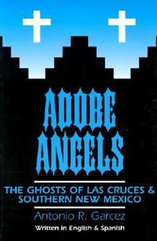 Paperback Adobe Angels: The Ghosts of Las Cruces and Southern New Mexico (English and Spanish Edition) Book
