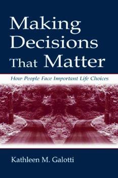 Paperback Making Decisions That Matter: How People Face Important Life Choices Book