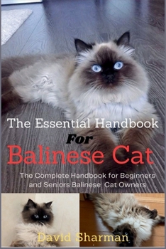 Paperback The Essential Handbook for Balinese Cat: The Complete Handbook For Beginners And Seniors Balinese cat owners Book