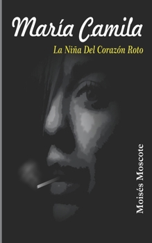 Paperback María camila, La Niña Del Corazón Roto [Spanish] Book