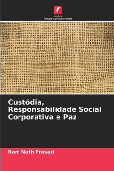 Custódia, Responsabilidade Social Corporativa e Paz (Portuguese Edition)