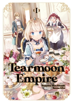 ティアムーン帝国物語 ~断頭台から始まる、姫の転生逆転ストーリー~ - Book #1 of the Tearmoon Empire (Light Novel)