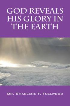 Paperback God Reveals His Glory in the Earth Book