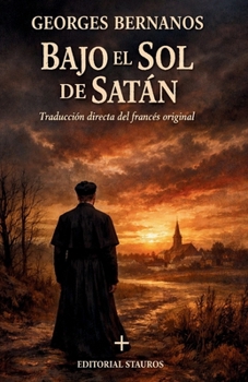 Bajo el sol de satán: Traducción directa del francés original (Spanish Edition)
