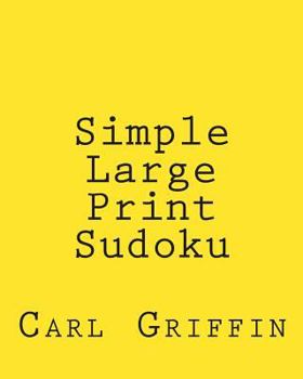 Paperback Simple Large Print Sudoku: Fun, Large Print Sudoku Puzzles [Large Print] Book