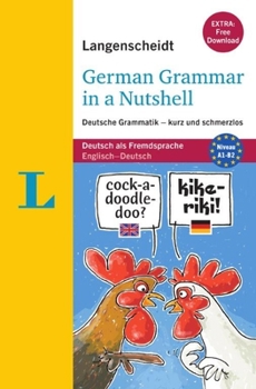 Paperback Langenscheidt German Grammar in a Nutshell: Deutsche Grammatik - Kurz Und Schmerzlos Book