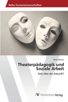 Paperback Theaterpädagogik und Soziale Arbeit [German] Book