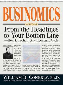 Paperback Businomics from the Headlines to Your Bottom Line: How to Profit in Any Economic Cycle Book