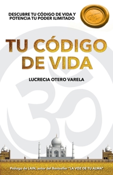 Paperback Tu Codigo de Vida: Descubre Tu Codigo de Vida Y Potencia Tu Poder Ilimitado [Spanish] Book