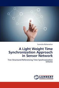 Paperback A Light Weight Time Synchronization Approach in Sensor Network Book