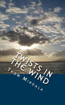 Paperback Twists in the Wind: When the Unexpected Becomes the Expected Book