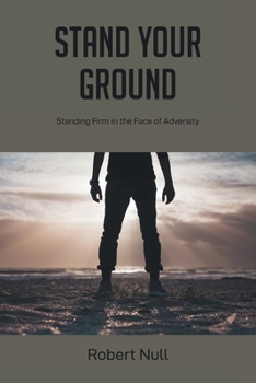 Paperback Stand Your Ground: Standing Firm in the Face of Adversity Book