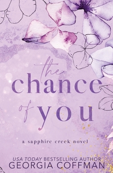 Chance of You - Book #3 of the Sapphire Creek