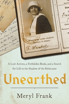 Hardcover Unearthed: A Lost Actress, a Forbidden Book, and a Search for Life in the Shadow of the Holocaust Book