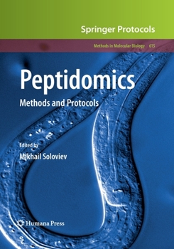 Peptidomics: Methods and Protocols - Book #615 of the Methods in Molecular Biology