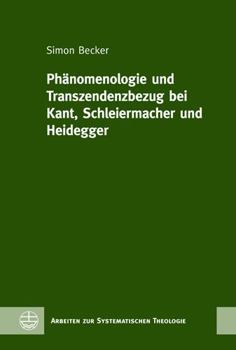 Hardcover Phanomenologie Und Transzendenzbezug Bei Kant, Schleiermacher Und Heidegger [German] Book