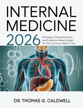 Paperback Internal Medicine 2026: Principles, Clinical Practice, and Evidence-Based Insight for 21st-Century Patient Care Book