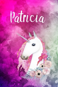 Patricia: Cute Unicorn Notebook Writing Journal for Girls,6x9 dimension|121pages,Personalized With Name,  Personalized Writing Journal,Notebook for Women and Girls, Personalized Notebook/Journal Gift