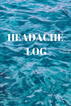 Paperback Headache Journal, Migraine Headache Log, Chronic Headache/Migraine Management.: Record Location, Severity, Duration, Triggers, Relief, Symptoms & Note Book
