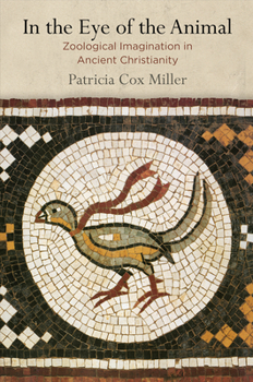 Hardcover In the Eye of the Animal: Zoological Imagination in Ancient Christianity Book