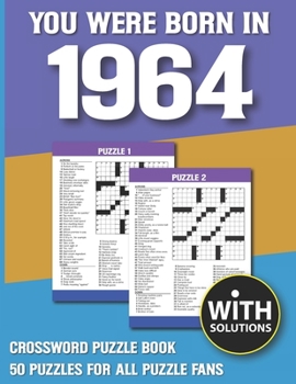 Paperback You Were Born In 1964: Crossword Puzzle Book: Crossword Puzzle Book For Adults & Seniors With Solution [Large Print] Book