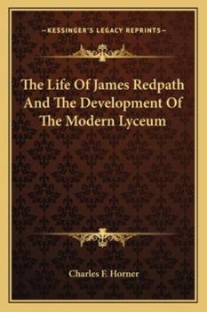 Paperback The Life Of James Redpath And The Development Of The Modern Lyceum Book