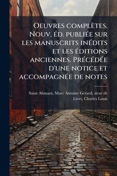 Paperback Oeuvres complètes. Nouv. éd. publiée sur les manuscrits inédits et les éditions anciennes. Précédée d'une notice et accompagnée de notes: 2 [French] Book