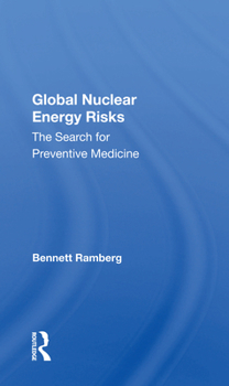 Paperback Global Nuclear Energy Risks: The Search for Preventive Medicine Book