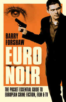 Paperback Euro Noir: The Pocket Essential Guide to European Crime Fiction, Film and TV Book