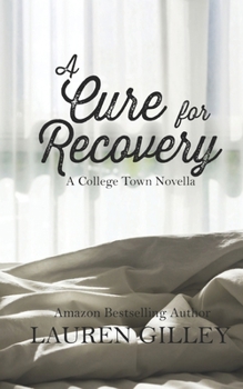 A Cure for Recovery: A College Town Novella