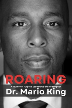 Paperback Roaring: A Journey of Purpose, Leadership and Redemption Book