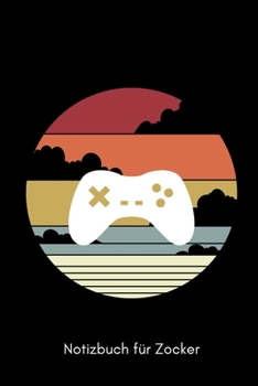 NOTIZBUCH FÜR ZOCKER: A5 Notizbuch TAGEBUCH | Gaming Buch | Geschenke für Zocker | Kleine Geschenke für Männer | Computer Gadgets | Lustige Geschenkidee für Teenager Nerds (German Edition)
