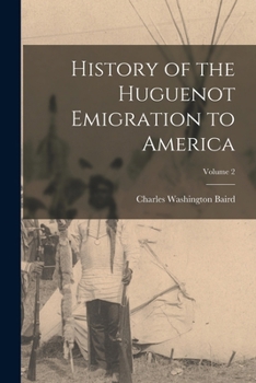 Paperback History of the Huguenot Emigration to America; Volume 2 Book