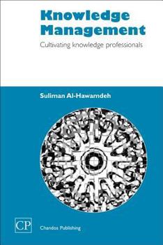 Knowledge Management: Cultivating knowledge professionals