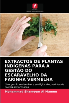 Paperback Extractos de Plantas Indígenas Para a Gestão Do Escaravelho Da Farinha Vermelha [Portuguese] Book