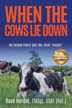 Paperback When the Cows Lie Down: The Reason People Quit YOU-Their "Leader" Book