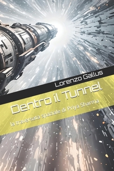 Dentro il Tunnel: la traversata spaziale di Priya Sharma (Oltre il punto di non ritorno) (Italian Edition)