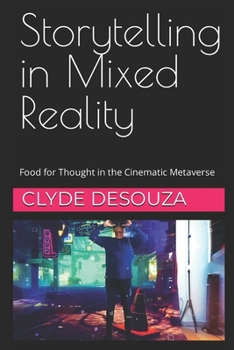 Paperback Storytelling in Mixed Reality: Food for Thought in the Cinematic Metaverse Book