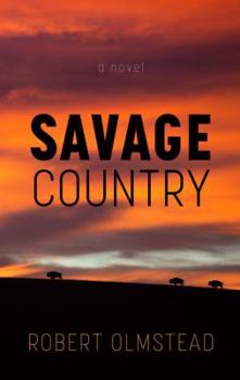 Savage Country: A Novel