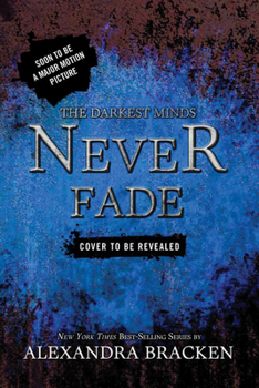 Hardcover Darkest Minds, the Never Fade (the Darkest Minds, Book 2) Book